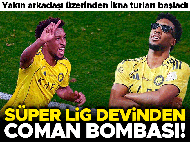 Süper Lig devi Coman için devrede: Yakın arkadaşı devreye girdi