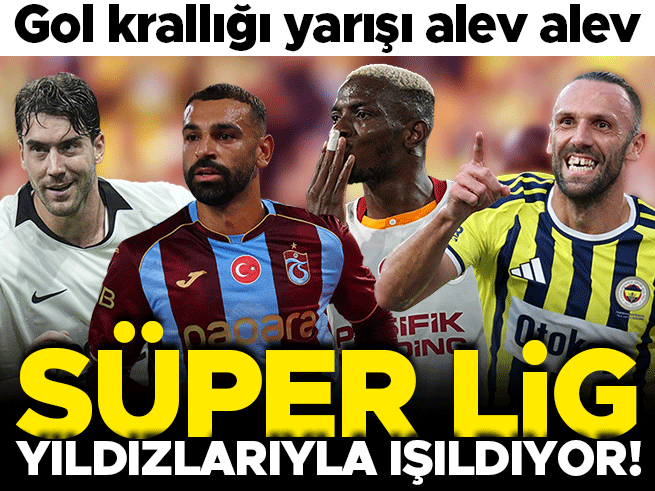 Süper Lig Gol Krallığı: Osimhen, Salah ve Yıldızlar Yarışı Alevlendirdi