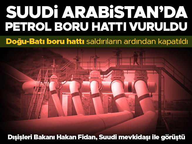 Suudi Arabistan'da Doğu-Batı Petrol Boru Hattı Saldırı Sonrası Kapatıldı