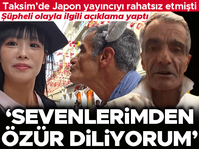 Taksim'de Japon yayıncıyı rahatsız eden şüpheli yakalandı, özür diledi