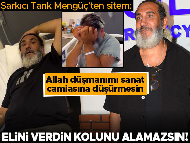 Tarık Mengüç'ten sağlık süreci ve sanat camiasına sitem