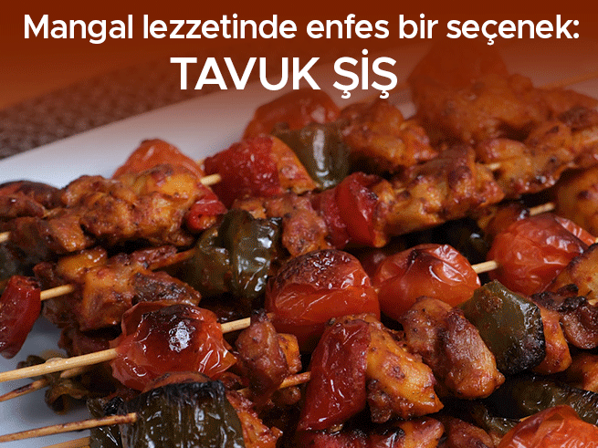 Tavuk Şiş Tarifi: Evde Lokum Gibi Yumuşacık Izgara