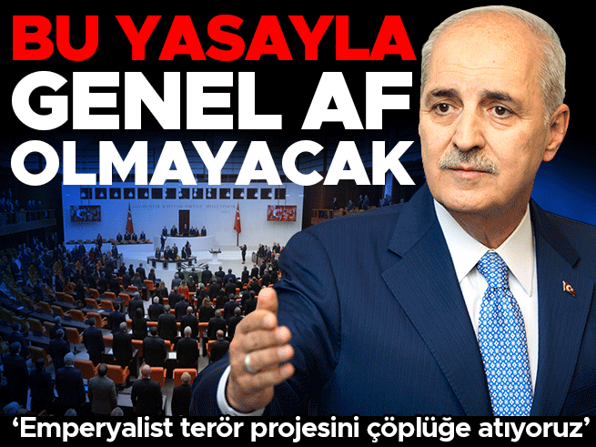 TBMM Başkanı Kurtulmuş: Genel af olmayacak