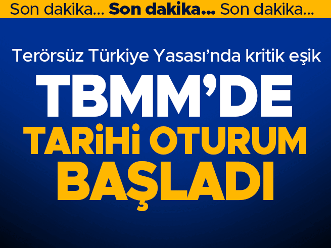 TBMM'de Tarihi Oturum: Terörsüz Türkiye Yasası Görüşülüyor