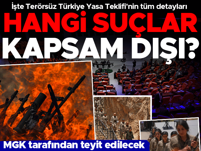 Terörsüz Türkiye Yasa Teklifi: Kapsam Dışı Suçlar Netleşti