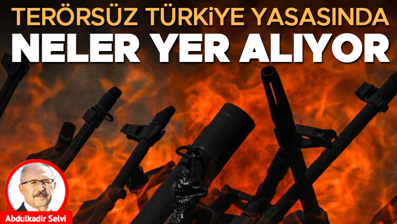 Terörsüz Türkiye yasası Meclis'e sunuluyor: İşte detaylar