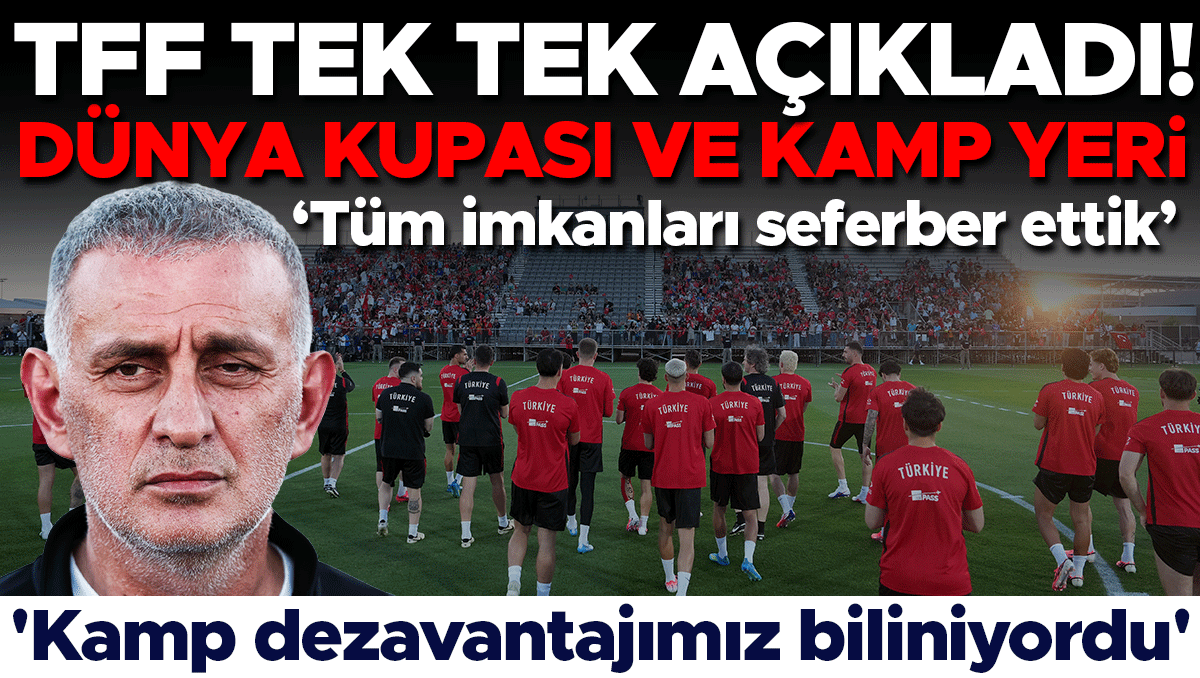 TFF, Dünya Kupası hazırlıkları ve kamp yeri hakkında bilgi verdi