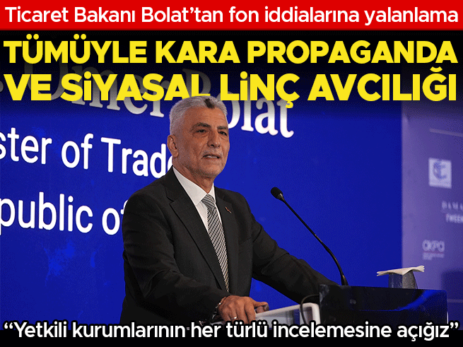 Ticaret Bakanı Bolat'tan Fon İddialarına Yalanlama