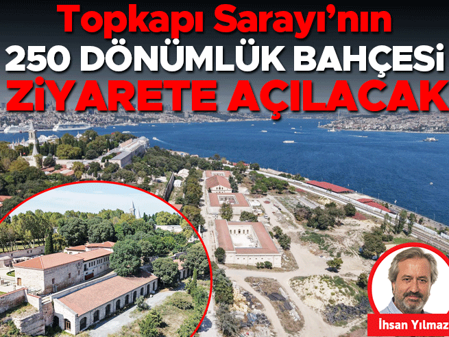 Topkapı Sarayı'nın 250 Dönümlük Tarihi Bahçesi Ziyarete Açılıyor