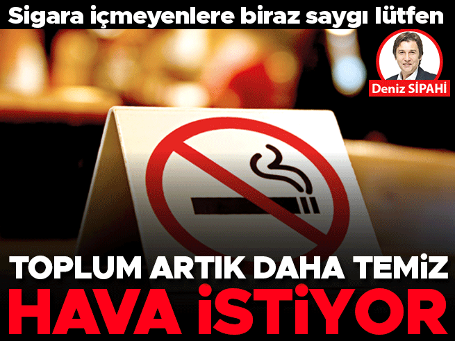 Toplum artık daha temiz hava istiyor: Sigara içmeyenlere biraz saygı lütfen