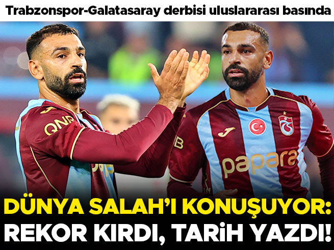Trabzonspor'un 4-0'lık Galatasaray Galibiyeti Dünya Basınında: Salah Tarih Yazdı