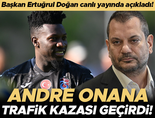 Trabzonspor Başkanı Ertuğrul Doğan: Kalecimiz Onana trafik kazası geçirdi