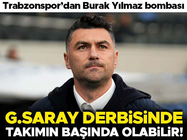 Trabzonspor'da Burak Yılmaz Sürprizi: Galatasaray Derbisi İçin Temas