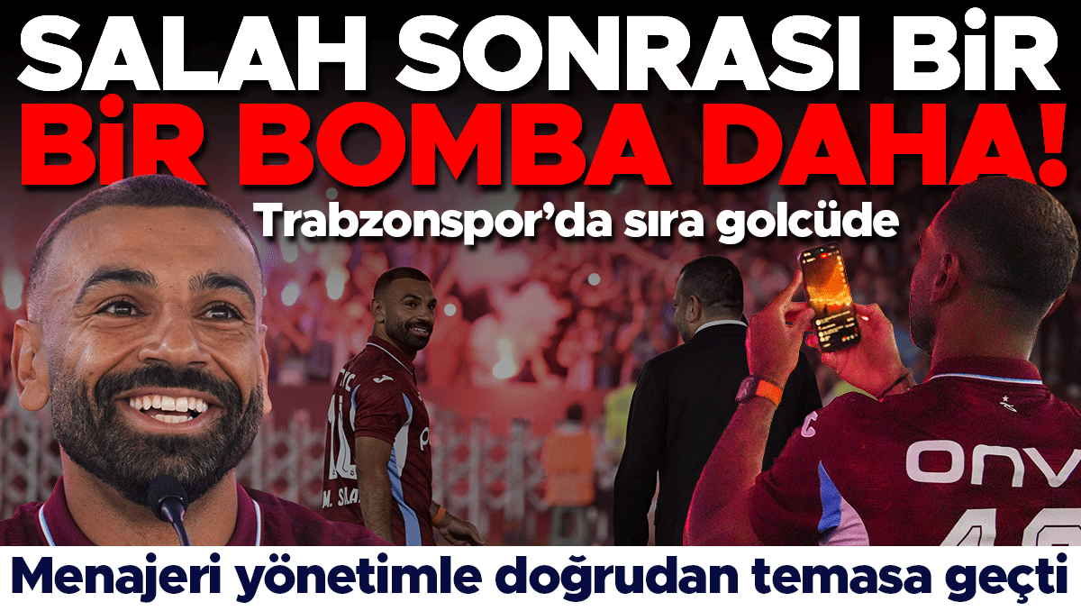 Trabzonspor'da Salah sonrası bir bomba daha: Yıldız golcü geliyor