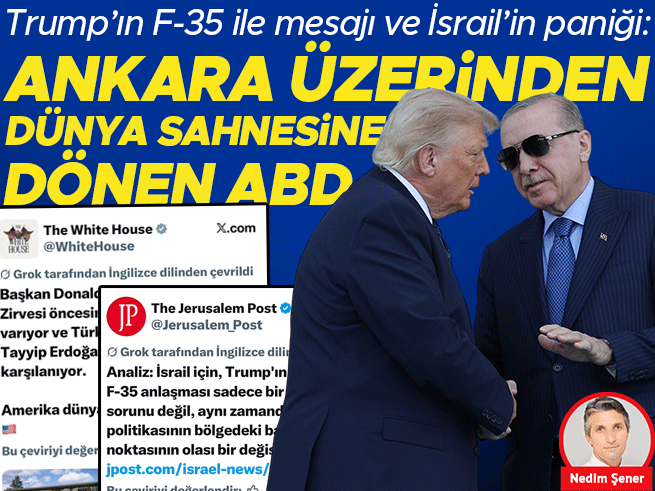 Trump’ın F-35 mesajı ve İsrail’in endişesi: Ankara ile yeni dönem