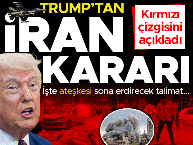 Trump'tan İran'a kırmızı çizgi: Ateşkesi sona erdirecek talimat verildi
