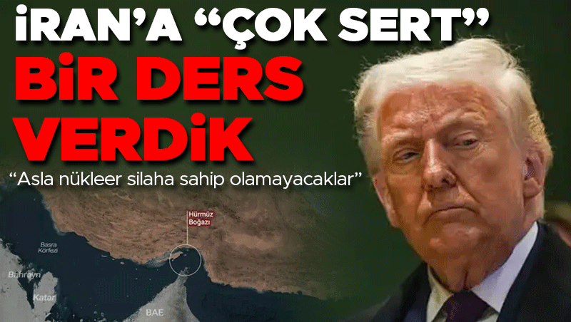 Trump'tan İran'a sert mesaj: Asla nükleer silaha sahip olamayacak