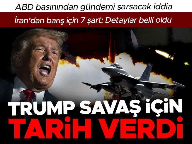 Trump'tan İran'a savaş için tarih iddiası: Hürmüz'de 7 şart krizi