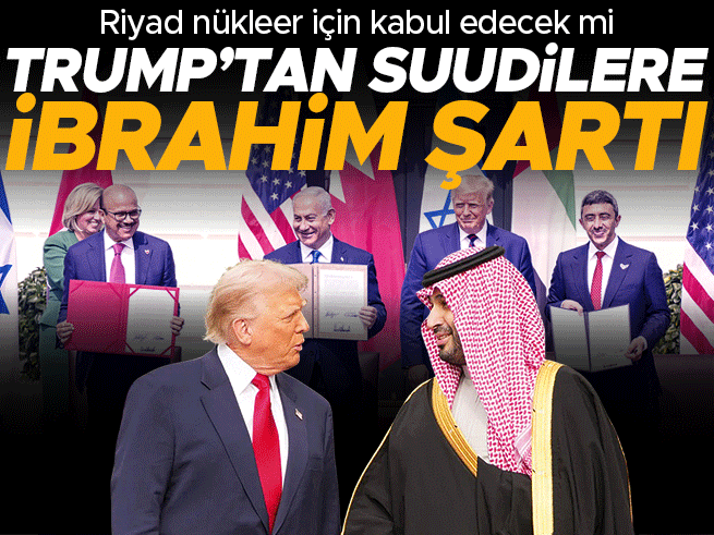 Trump'tan Suudi Arabistan'a nükleer şart: İsrail ile normalleşme