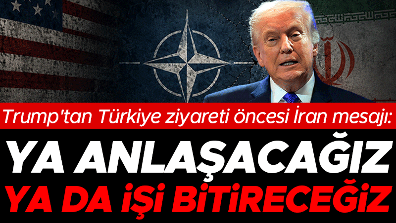 Trump'tan Türkiye ziyareti öncesi İran ve Ukrayna mesajı