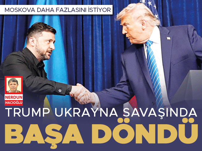 Trump Ukrayna Savaşında Rotayı Değiştirdi: Moskova'ya Yakınlaşma