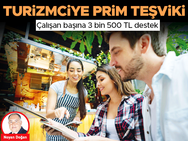 Turizmciye prim teşviki geliyor: Günlük 116.67 TL destek