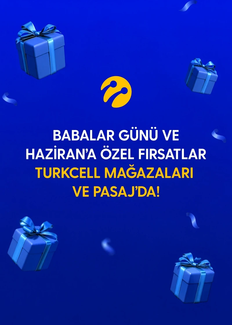 Turkcell'den Babalar Günü ve Haziran Ayına Özel Kampanyalar