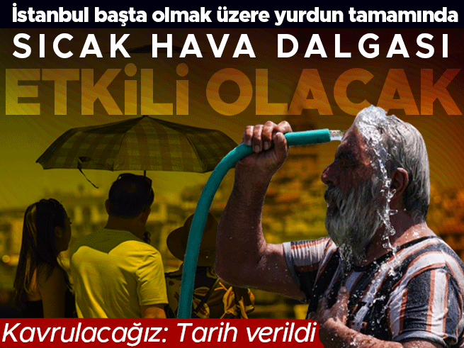 Türkiye'de Çifte Sıcak Hava Dalgası: Meteoroloji Tarih Verdi