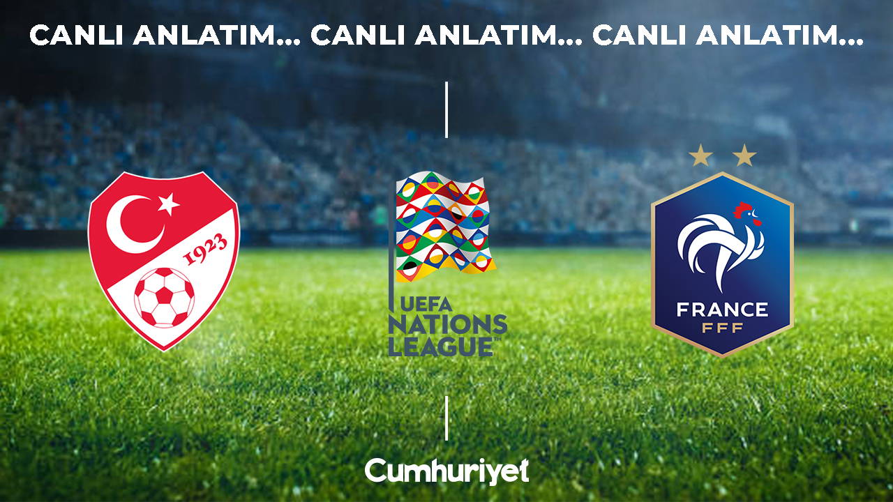 Türkiye - Fransa: UEFA Uluslar A Ligi Grup 1 Açılış Maçı Canlı