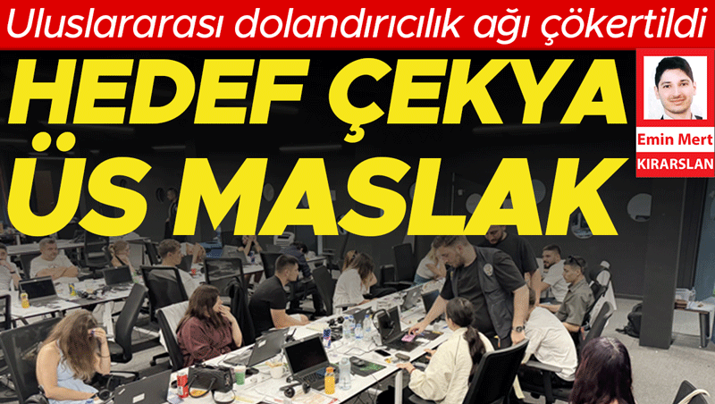Çekya vatandaşlarını hedef alan uluslararası dolandırıcılık ağı çökertildi