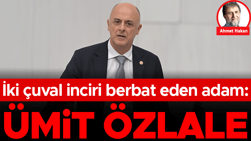 Ümit Özlale'nin İki Çuval İncir Krizi: Siyasi Kariyeri Sarsılıyor