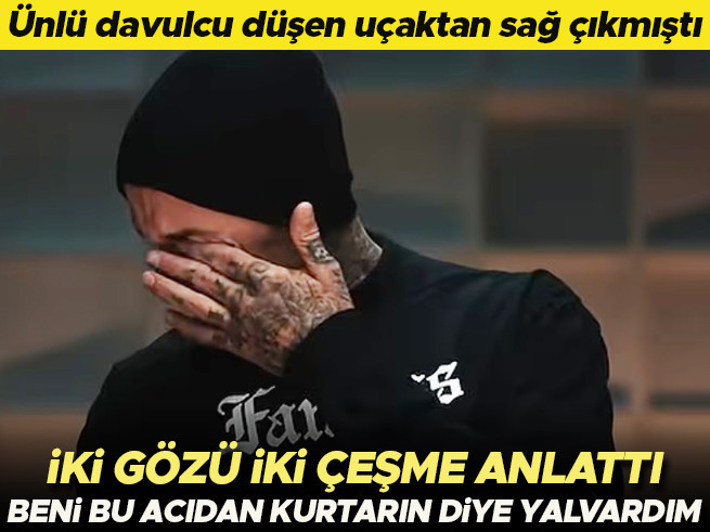 Ünlü Davulcu Uçak Kazasını Anlattı: 'Beni Bu Acıdan Kurtarın