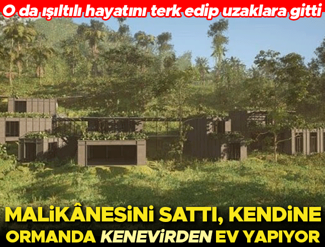 Ünlü isim ışıltılı hayatını terk etti: Malikanesini satıp kenevirden ev yapıyor