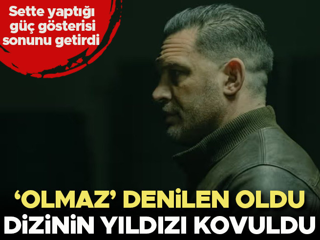 Ünlü oyuncu setteki güç gösterisine kurban gitti: Diziden kovuldu