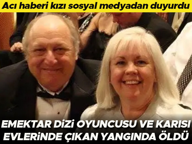 Ünlü oyuncu ve eşi yangında öldü: Acı haberi kızı duyurdu