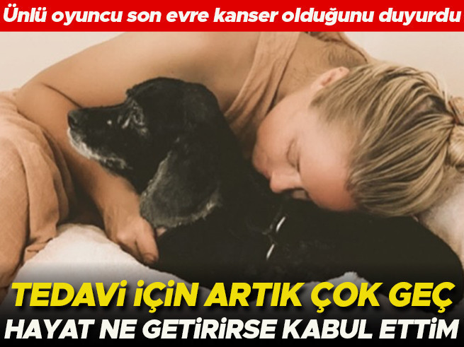 Ünlü Oyuncudan Kanser Açıklaması: 'Tedavi İçin Artık Çok Geç