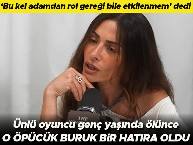 Ünlü oyuncunun 'öpemem' dediği rol arkadaşı genç yaşta vefat etti