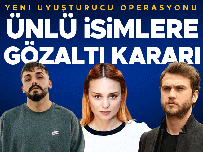 Ünlülere Uyuşturucu Operasyonu: 18 Gözaltı Kararı