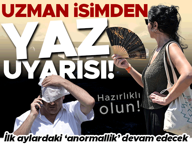 Uzman isimden yaz uyarısı: 'Anormallik' sürecek, aşırı sıcaklar geliyor