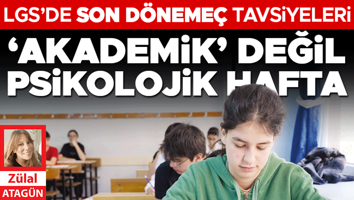 Uzmanlar LGS'nin son haftasında psikolojik dengeyi öneriyor