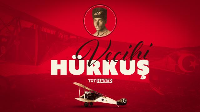 Vecihi Hürkuş: Türk havacılığının unutulmaz öncüsü