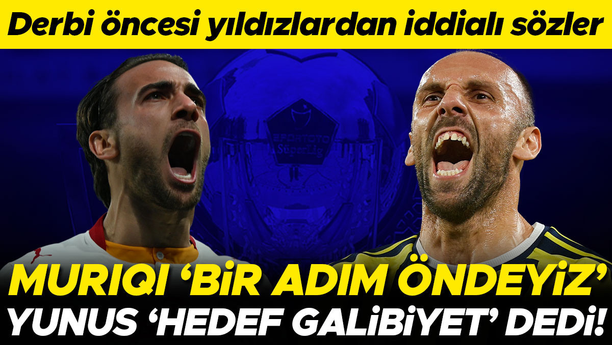 Vedat Muriqi'den derbi için iddialı sözler! Yunus Akgün'ün hedefi belli