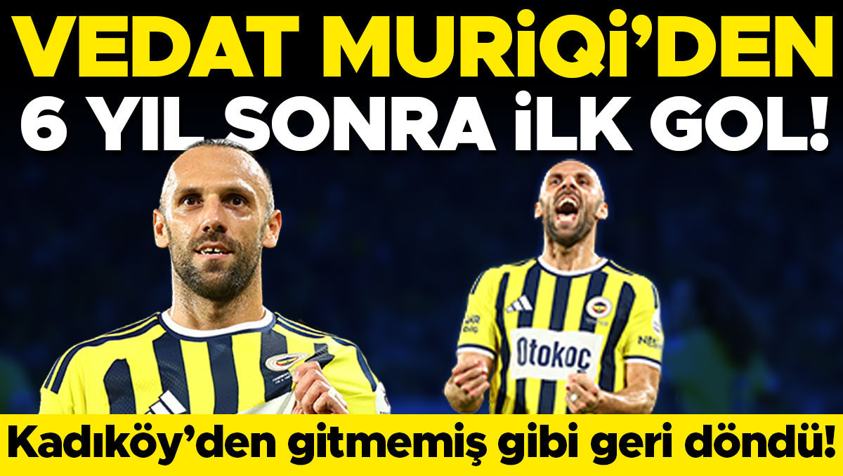 Vedat Muriqi Fenerbahçe'de Yeniden Golle Buluştu