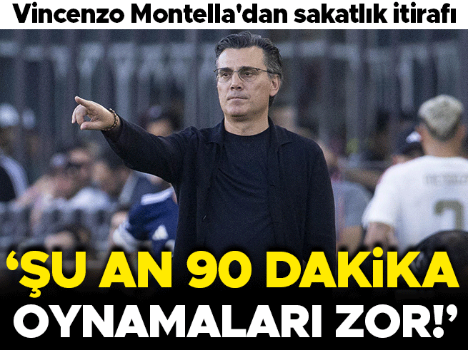 Vincenzo Montella: Sakatlık riskine girmedim, oyuncularım 90 dakikaya hazır değil