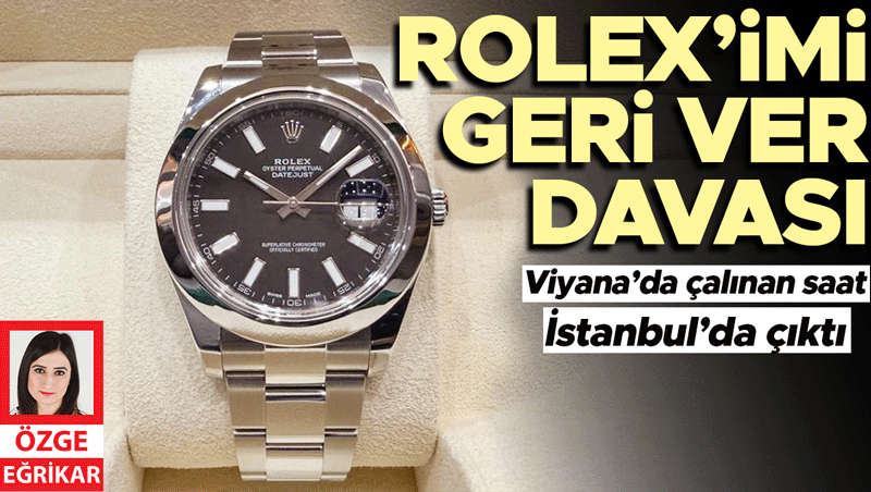 Viyana'da Çalınan Rolex İstanbul'da Çıktı: Mücadele Başladı