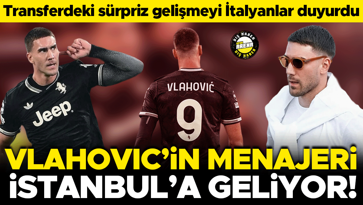 Vlahovic'in Menajeri İstanbul'da: Beşiktaş'tan Sürpriz Transfer Hamlesi