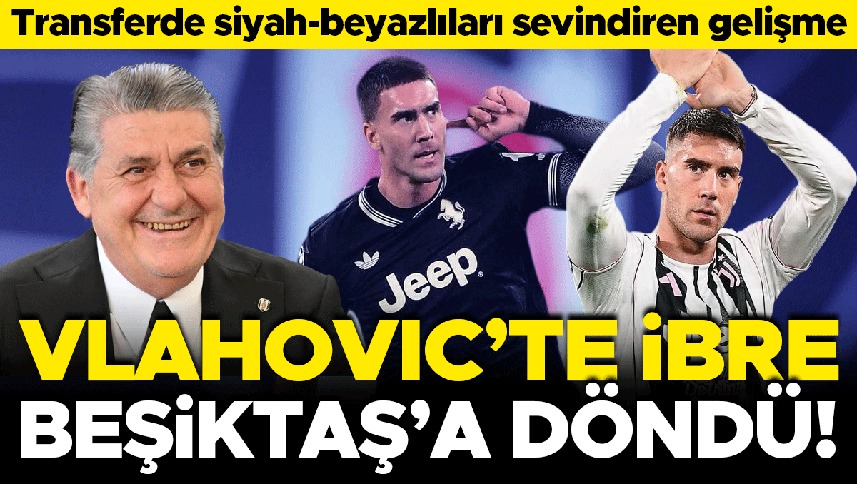 Vlahovic transferinde Beşiktaş'a müjdeli haber
