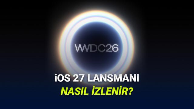 WWDC 2026 Bu Akşam: iPhone'a Gelecek Yenilikler Açıklanacak