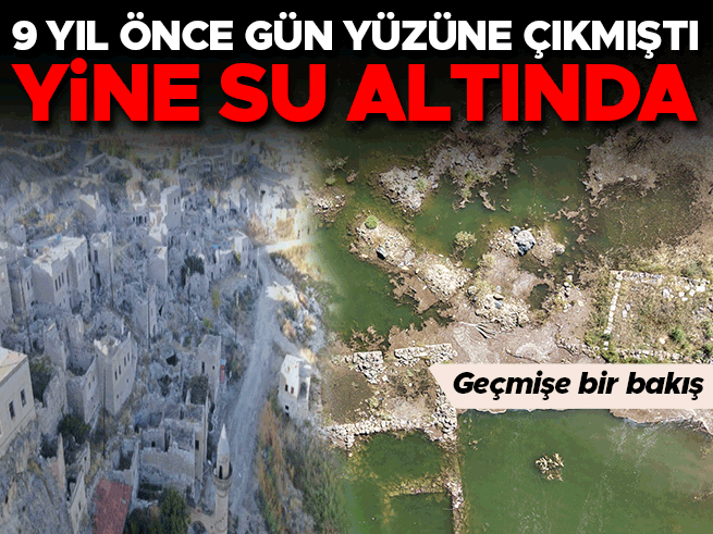 Yamula Barajı'nda su seviyesi yükseldi: Tarihi mahalle yeniden sular altında