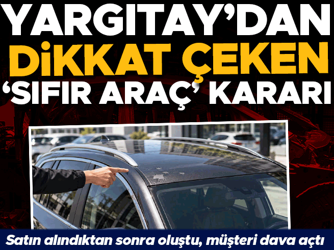 Yargıtay'dan Sıfır Araç Kararı: Boya Kusuru Gizli Ayıp Sayıldı
